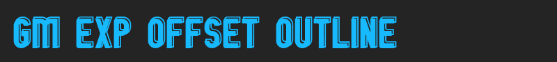 GM Exp Offset Outline font